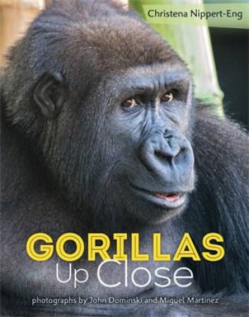 Gorillas Up Close by Christena Nippert-Eng