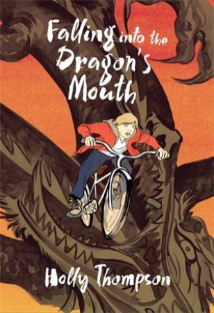 Falling into the Dragon's Mouth by Holly Thompson