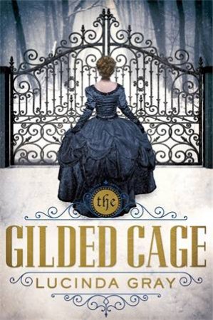 The Gilded Cage by Lucinda Gray