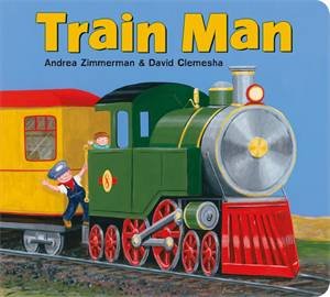 Train Man by Andrea Zimmerman & Andrea Zimmerman & David Clemesha & David Clemesha