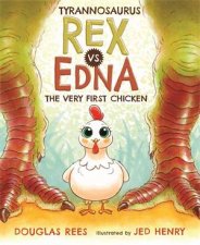 Tyrannosaurus Rex vs Edna The Very First Chicken