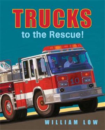 Trucks To The Rescue! by William Low