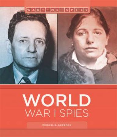 World War I Spies by Michael E. Goodman