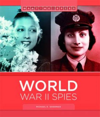 World War II Spies by Michael E. Goodman