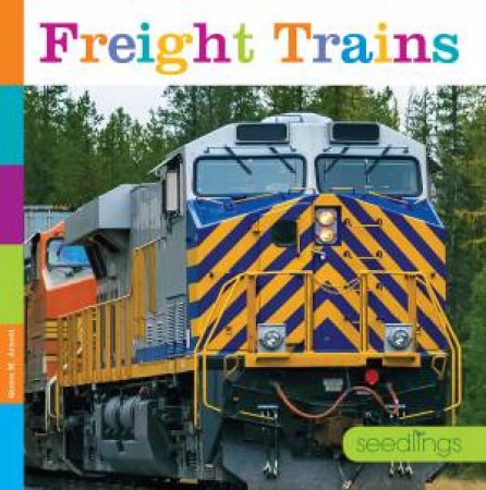 Freight Trains by Quinn M. Arnold