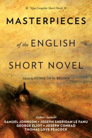 Masterpieces of the English Short Novel: Nine Complete Short Novels by Various