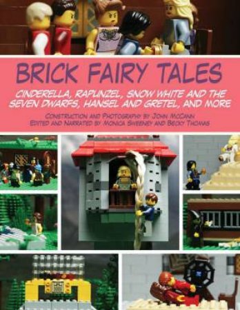 Brick Fairy Tales by John McCann & Monica  Sweeney & Becky  Thomas