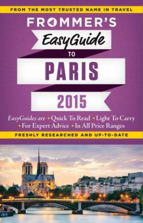 Frommer's Easyguide to Paris 2015 by Margie Rynn