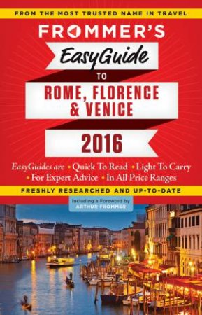 Frommer's EasyGuide to Rome, Florence and Venice 2016 by Eleonora Baldwin & Stephen Keeling & Donald Strach