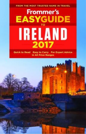 Frommer's EasyGuide To Ireland 2017 by Jack Jewers