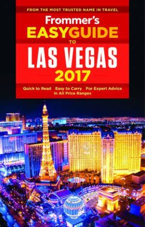 Frommer's EasyGuide To: Las Vegas 2017 by Grace Bascos