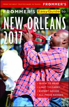 Frommer's EasyGuide To New Orleans 2017 by Diana K. Schwam