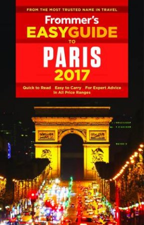 Frommer's EasyGuide To Paris 2017 by Anna E. Brooke