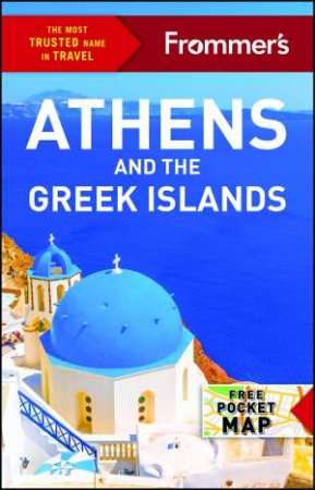 Frommer's Athens And The Greek Islands by Stephen Brewer