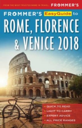 Frommer's EasyGuide to Rome, Florence and Venice 2018 by Elizabeth Heath & Stephen Keeling & Donald Strachan