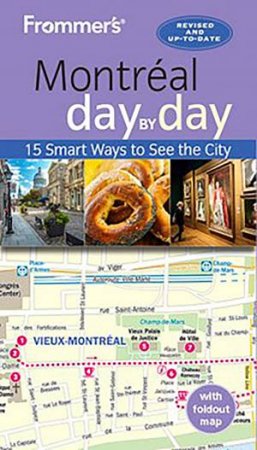 Frommer's Montreal Day By Day by Leslie Brokaw & Erin Trahan