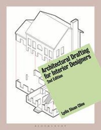 Architectural Drafting for Interior Designers by Lydia Cline