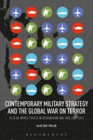 Contemporary Military Strategy and the Global War on Terror by Alastair Finlan