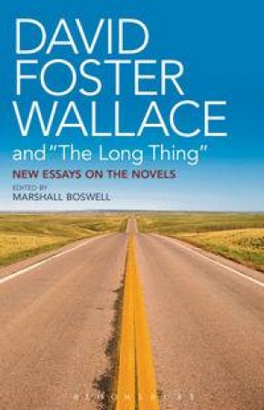 David Foster Wallace and The Long Thing by Various