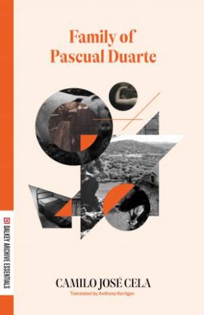 The Family of Pascual Duarte by Camilo Jose Cela & Anthony Kerrigan