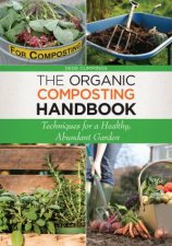 Organic Composting Handbook Techniques for a Healthy Abundant Garden