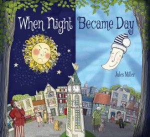 When Night Became Day by Jules Miller