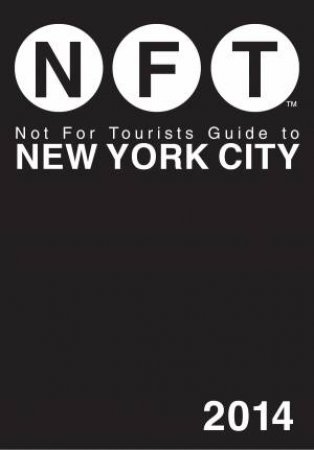 Not For Tourists Guide to New York City 2015 by Various 