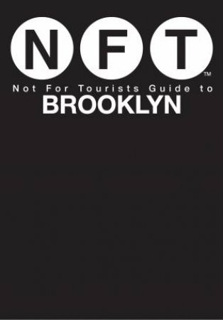 Not For Tourists Guide to Brooklyn 2015 by Various 