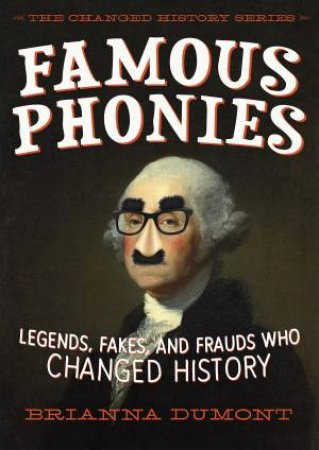 Famous Phonies by Brianna Dumont