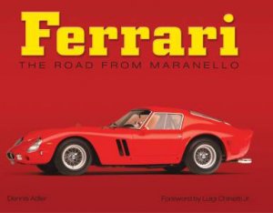 Ferrari: The Road from Maranello by Dennis Adler