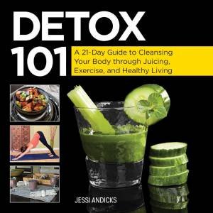 Detox 101 by Jessi Andicks