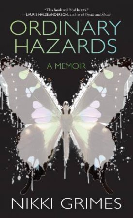 Ordinary Hazards: A Memoir by Nikki Grimes