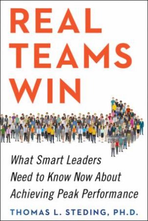 Real Teams Win by Thomas L. Steding