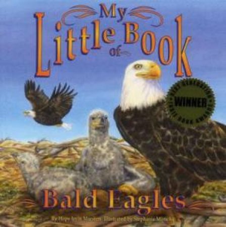 My Little Book Of Bald Eagles by Hope Irvin Marston & Stephanie Mirocha