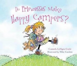 Do Princesses Make Happy Campers? by Carmela Lavigna Coyle