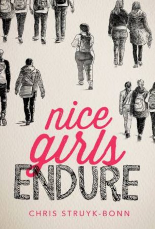 Nice Girls Endure by Chris Struyk-Bonn