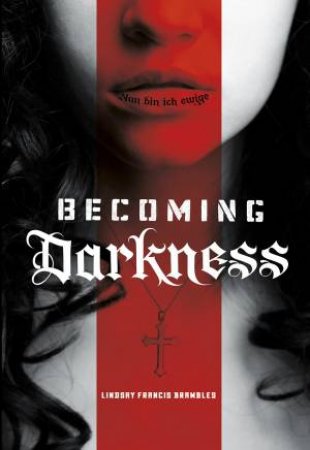 Becoming Darkness by Lindsay Francis Brambles