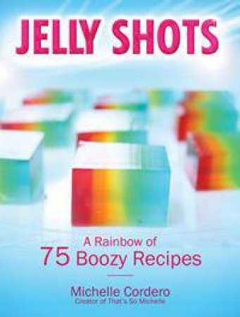 Jelly Shots by Michelle Cordero