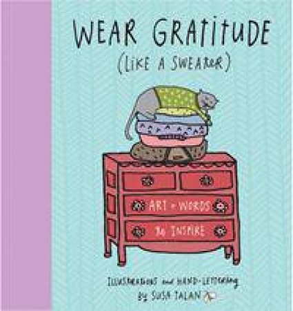 Wear Gratitude (Like A Sweater) by Susa Talan