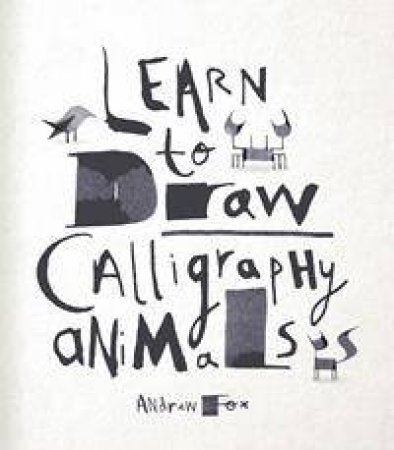 Learn to Create Calligraphy Animals by Andrew Fox