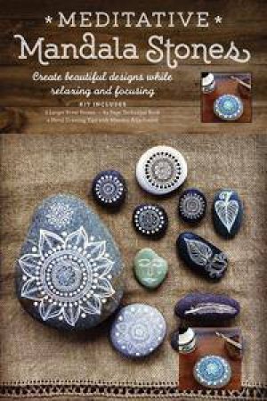 Meditative Mandala Stones: Everything You Need To Create Your Own Beautiful Creations by Maria Mercedes