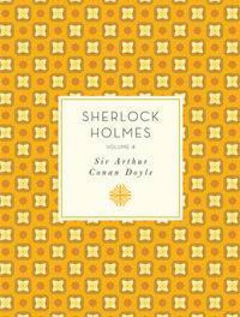 Sherlock Holmes: Volume 4 by Sir Arthur Conan Doyle & Doug Elliott