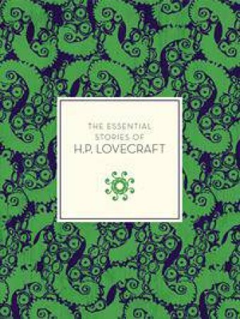 The Essential Tales Of H.P. Lovecraft by H P Lovecraft & Peter Cannon