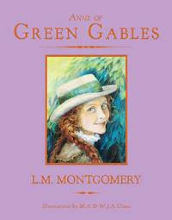 Anne Of Green Gables by L.M. Montgomery & M.A. Claus & W.J.A. Claus