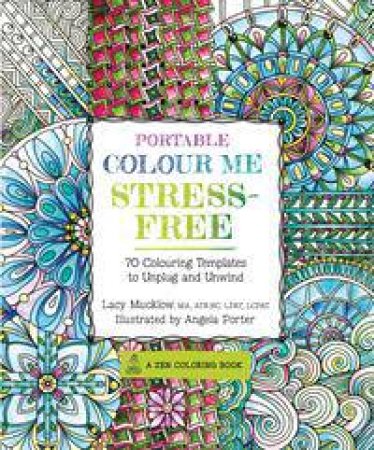 Portable Colour Me Stress-Free by Lacy Mucklow & Angela Porter