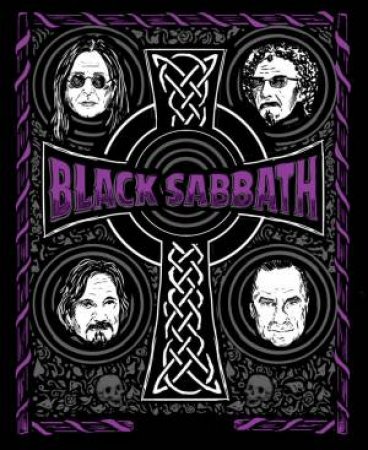 The Complete History Of Black Sabbath by Joel McIver & Robb Flynn