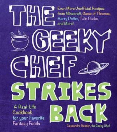 The Geeky Chef Strikes Back! by Cassandra Reeder