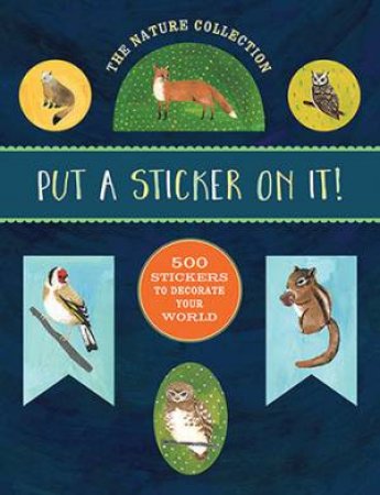 The Nature Collection: Put A Sticker On it! by Kesey Oseid