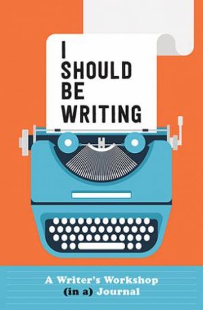 I Should Be Writing by Mur Lafferty