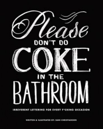 Please Don't Do Coke In The Bathroom by Sami Christianson